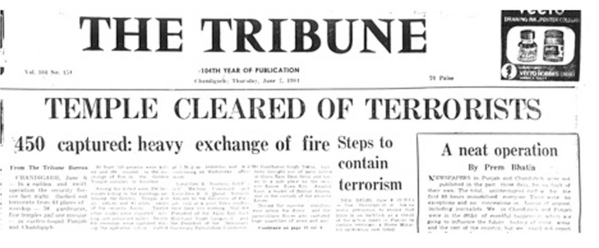 The stark contrast between official statements of a successful “neat” operation (as mentioned in the Tribune on June 7, 1984, right), and eyewitness and civil society accounts of security forces deliberately targeting civilians and non-combatants, are paralleled throughout the counterinsurgency operations that followed the attacks.